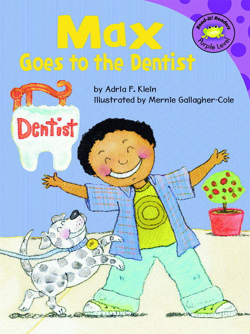 Title details for Max Goes to the Dentist by Mernie Gallagher-Cole - Wait list